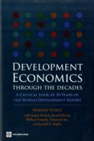 世界銀行刊／世界開発報告から見た開発経済学の３０年<br>Development Economics through the Decades : A Critical Look at Thirty Years of the World Development Report