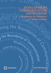 世界銀行刊／開発コミュニケーション資料集<br>Development Communication Sourcebook : Broadening the Boundaries of Communication
