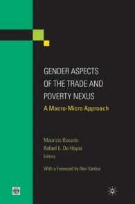貿易と貧困の連鎖のジェンダー的側面<br>Gender Aspects of the Trade and Poverty Nexus : A Macro-Micro Approach (Equity and Development Series)