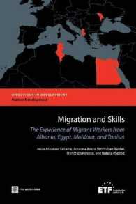 Migration and Skills : The Experience of Migrant Workers from Albania, Egypt, Moldova, and Tunisia (Directions in Development)