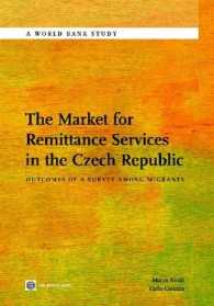 The Market for Remittance Services in the Czech Republic : Outcomes of a Survey among Migrants (World Bank Studies)