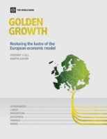 世界銀行刊／ヨーロッパ型経済成長モデルの再生<br>Golden Growth : Restoring the Lustre of the European Economic Model