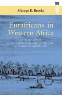 Eurafricans in Western Africa : Commerce, Social Status, Gender, and Religious Observance from the Sixteenth to the Eighteenth Century (Western African Studies)
