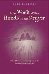 In the Work of Their Hands Is Their Prayer : Cultural Narrative and Redemption on the American Frontiers, 1830-1930