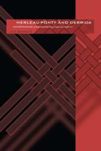 メルロ＝ポンティとデリダ：身体性と他者性の接合<br>Merleau-Ponty and Derrida : Intertwining Embodiment and Alterity (Series in Continental Thought)