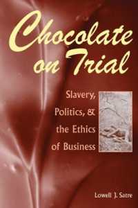 Chocolate on Trial : Slavery, Politics, and the Ethics of Business