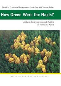 How Green Were the Nazis? : Nature， Environment， and Nation in the Third Reich (Series in Ecology and History)