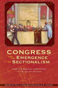 Congress and the Emergence of Sectionalism : From the Missouri Compromise to the Age of Jackson (Perspectives on the History of Congress, 1801-1877)