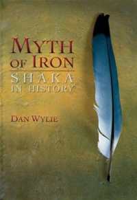 Myth of Iron : Shaka in History