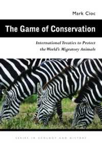 The Game of Conservation : International Treaties to Protect the World's Migratory Animals (Series in Ecology and History)