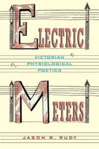 Electric Meters : Victorian Physiological Poetics