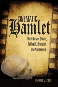 Cinematic Hamlet : The Films of Olivier, Zeffirelli, Branagh, and Almereyda