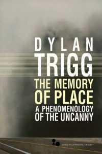 The Memory of Place : A Phenomenology of the Uncanny (Series in Continental Thought)