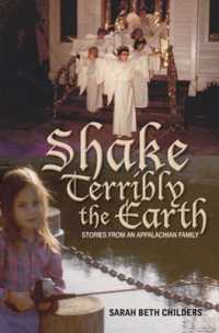 Shake Terribly the Earth : Stories from an Appalachian Family (Series in Race, Ethnicity, and Gender in Appalachia)