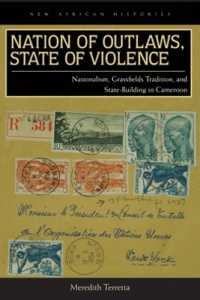 Nation of Outlaws, State of Violence : Nationalism, Grassfields Tradition, and State Building in Cameroon (New African Histories)