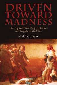 Driven toward Madness : The Fugitive Slave Margaret Garner and Tragedy on the Ohio (New Approaches to Midwestern Studies)