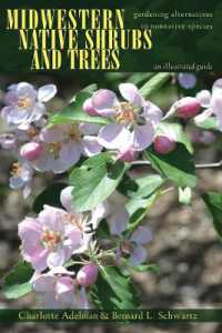 Midwestern Native Shrubs and Trees : Gardening Alternatives to Nonnative Species: an Illustrated Guide
