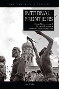 Internal Frontiers : African Nationalism and the Indian Diaspora in Twentieth-Century South Africa (New African Histories)