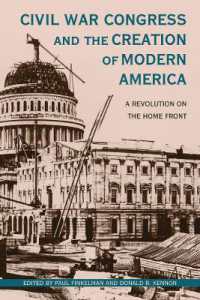 Civil War Congress and the Creation of Modern America : A Revolution on the Home Front (Perspectives on the History of Congress, 1801-1877)