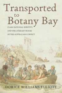 Transported to Botany Bay : Class, National Identity, and the Literary Figure of the Australian Convict (Series in Victorian Studies)