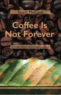 Coffee Is Not Forever : A Global History of the Coffee Leaf Rust (Series in Ecology and History)