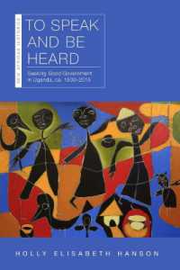 To Speak and Be Heard : Seeking Good Government in Uganda, Ca. 1500-2015 (New African Histories)