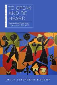 To Speak and Be Heard : Seeking Good Government in Uganda, ca. 1500-2015 (New African Histories)