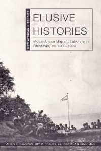 Elusive Histories : Mozambican Migrant Laborers in Rhodesia, ca. 1900-1980 (New African Histories)