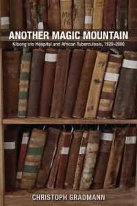 Another Magic Mountain : Kibong'oto Hospital and African Tuberculosis, 1920-2000 (Perspectives on Global Health)