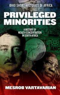 Privileged Minorities : A History of Wealth Concentration in South Africa (Ohio Short Histories of Africa)