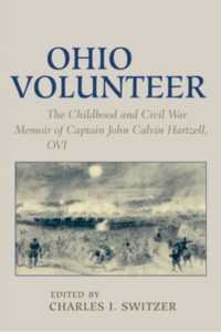 Ohio Volunteer : The Childhood and Civil War Memoirs of Captain John Calvin Hartzell, OVI