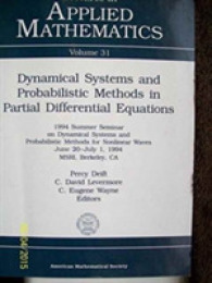 Dynamical Systems and Probabilistic Methods in Partial Differential Equations : 1994 Summer Seminar on Dynamical Systems and Probabilistic Methods for Nonlinear Waves, June 20-July 1, 1994, MSRI, Berkeley, CA (Lectures in Applied Mathematics)