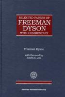 Selected Papers of Freeman Dyson with Commentary (Collected Works)