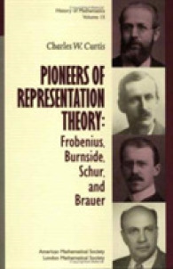 Pioneers of Representation Theory : Frobenius, Burnside, Schur and Brauer (History of Mathematics)
