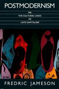 Postmodernism, or, the Cultural Logic of Late Capitalism (Post-contemporary Interventions)