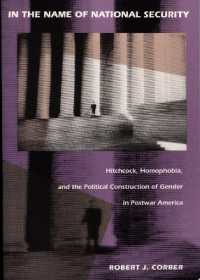 In the Name of National Security : Hitchcock, Homophobia, and the Political Construction of Gender in Postwar America (New Americanists)