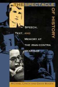 The Spectacle of History : Speech, Text, and Memory at the Iran-Contra Hearings (Post-contemporary Interventions)
