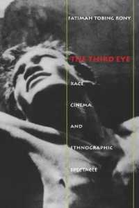The Third Eye : Race, Cinema, and Ethnographic Spectacle