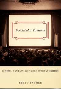 Spectacular Passions : Cinema, Fantasy, Gay Male Spectatorships