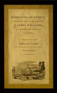 A Narrative of Events, since the First of August, 1834, by James Williams, an Apprenticed Labourer in Jamaica (Latin America Otherwise)