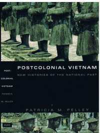Postcolonial Vietnam : New Histories of the National Past (Asia-pacific: Culture, Politics, and Society)