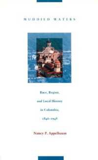 Muddied Waters : Race, Region, and Local History in Colombia, 1846-1948 (Latin America Otherwise)