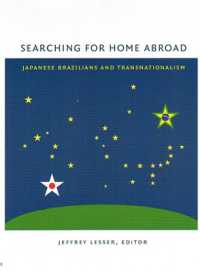 日系ブラジル移民とトランスナショナリズム<br>Searching for Home Abroad : Japanese Brazilians and Transnationalism