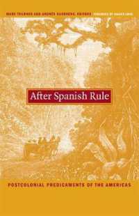 ポストコロニアル・ラテンアメリカ<br>After Spanish Rule : Postcolonial Predicaments of the Americas (Latin America Otherwise)