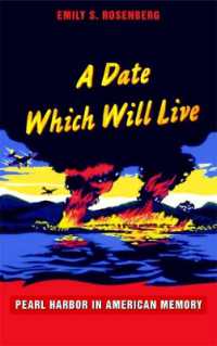 消え去らぬ記憶：アメリカ人にとってのパールハーバー<br>A Date Which Will Live : Pearl Harbor in American Memory (American Encounters/global Interactions)