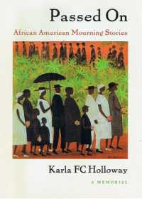 アフリカ系アメリカ人にとっての死<br>Passed on : African American Mourning Stories, a Memorial (A John Hope Franklin Center Book)