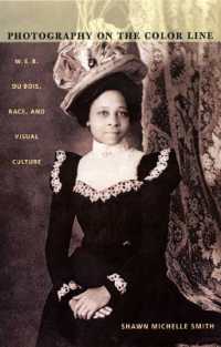 Photography on the Color Line : W. E. B. Du Bois, Race, and Visual Culture (A John Hope Franklin Center Book)