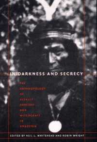 In Darkness and Secrecy : The Anthropology of Assault Sorcery and Witchcraft in Amazonia