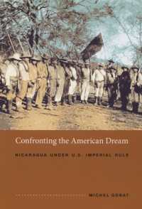 Confronting the American Dream : Nicaragua under U.S. Imperial Rule (American Encounters/global Interactions)
