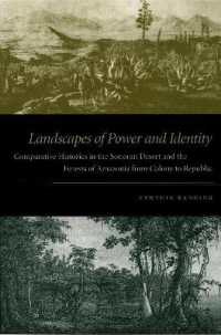 Landscapes of Power and Identity : Comparative Histories in the Sonoran Desert and the Forests of Amazonia from Colony to Republic